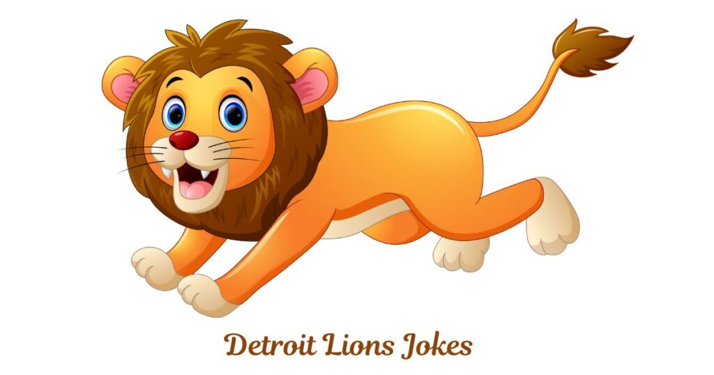 Detroit Lions Jokes That Will Make You Mane-iacally Laugh