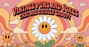160 Best Vintage Puns and Jokes That Are Totally Groovy