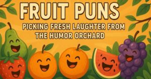 Laugh fruit jokes Picking Fresh Laughter from the Humor
